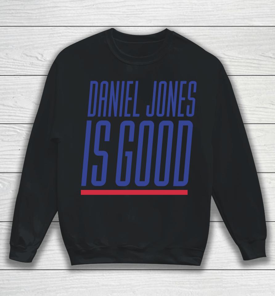 Daniel Jones New York Giants Is Good 2023 Sweatshirt