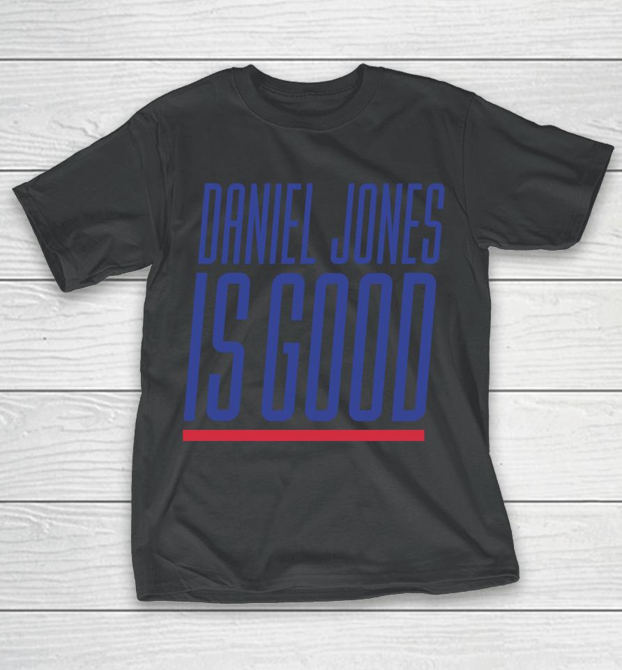 Daniel Jones New York Giants Is Good 2023 T-Shirt