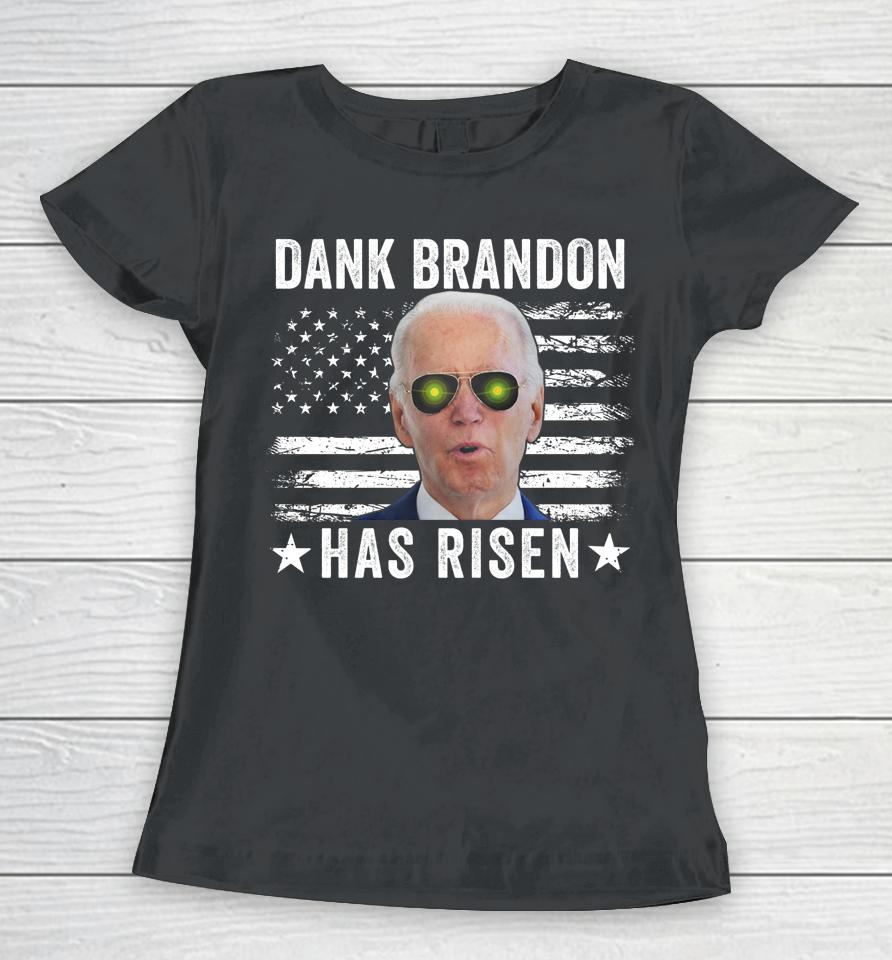 Dank Brandon Has Risen T Shirt Dank Brandon Rises Pro Biden Us Flag Women T-Shirt