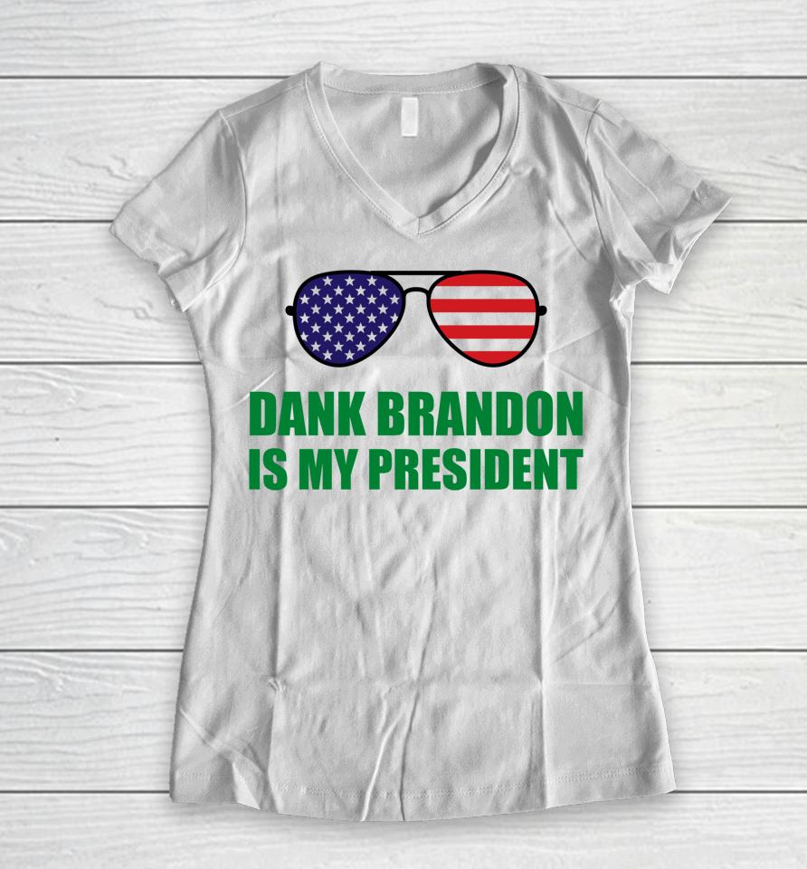 Dank Brandon Is My President Women V-Neck T-Shirt