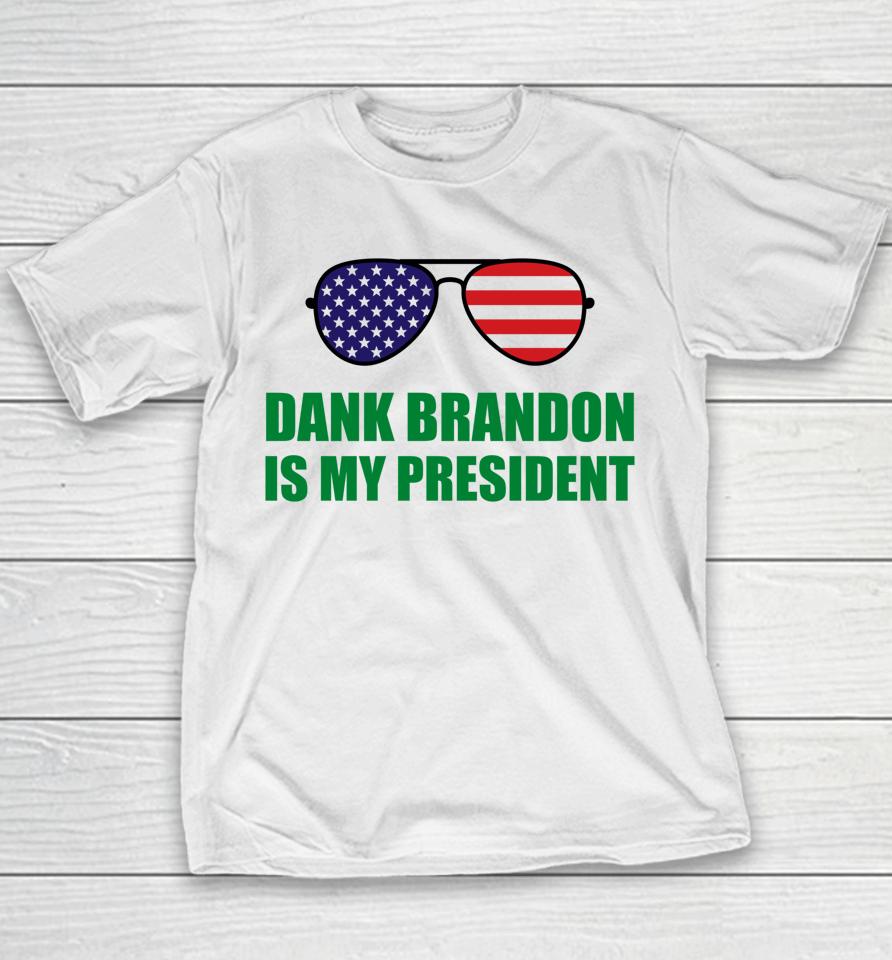 Dank Brandon Is My President Youth T-Shirt