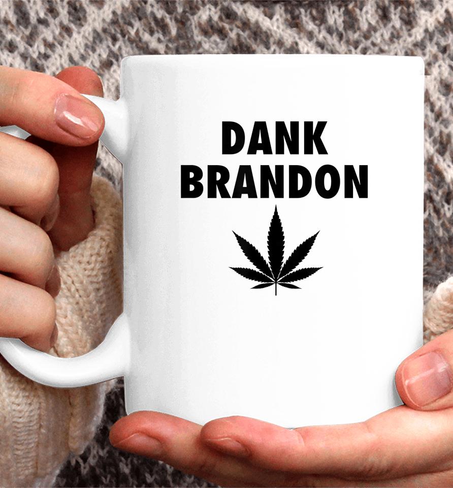 Dank Brandon Weed Leaf Marijuana Coffee Mug