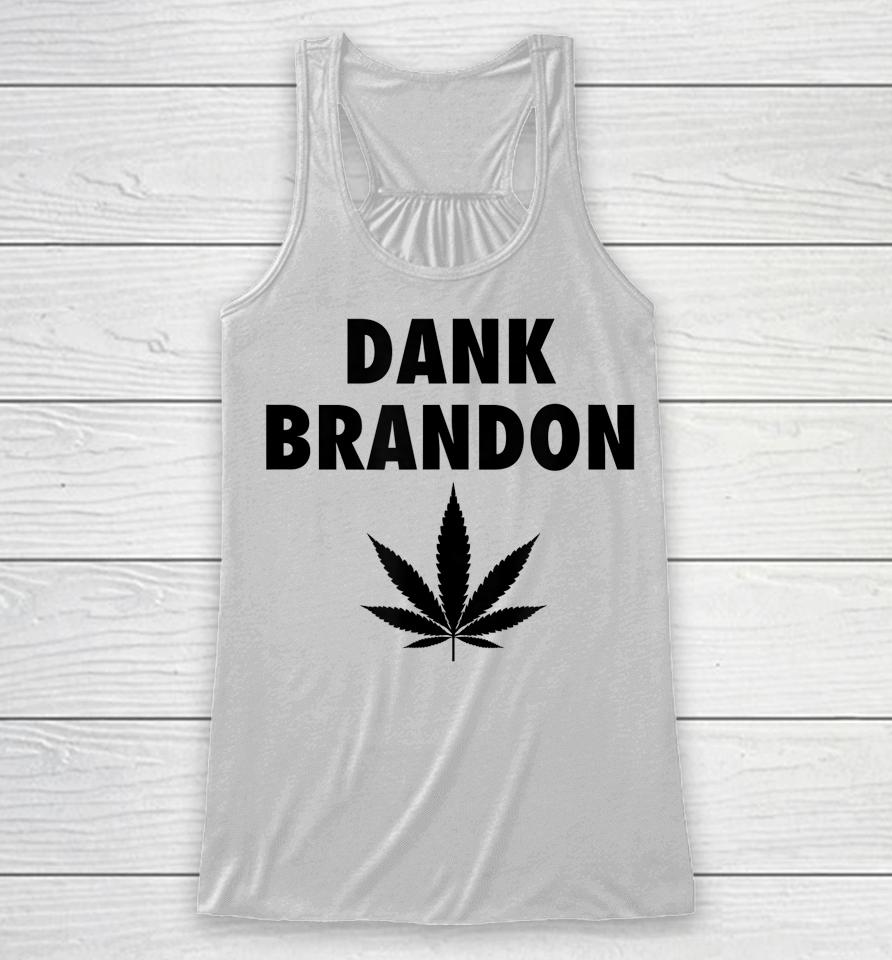 Dank Brandon Weed Leaf Marijuana Racerback Tank