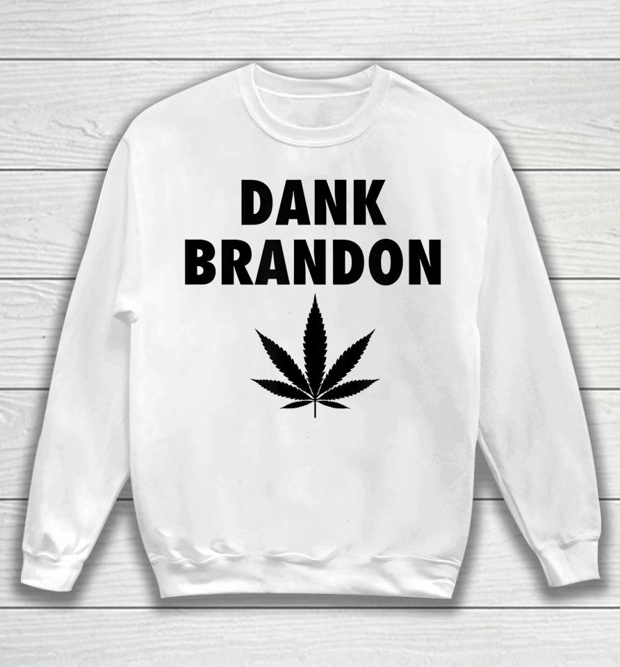 Dank Brandon Weed Leaf Marijuana Sweatshirt