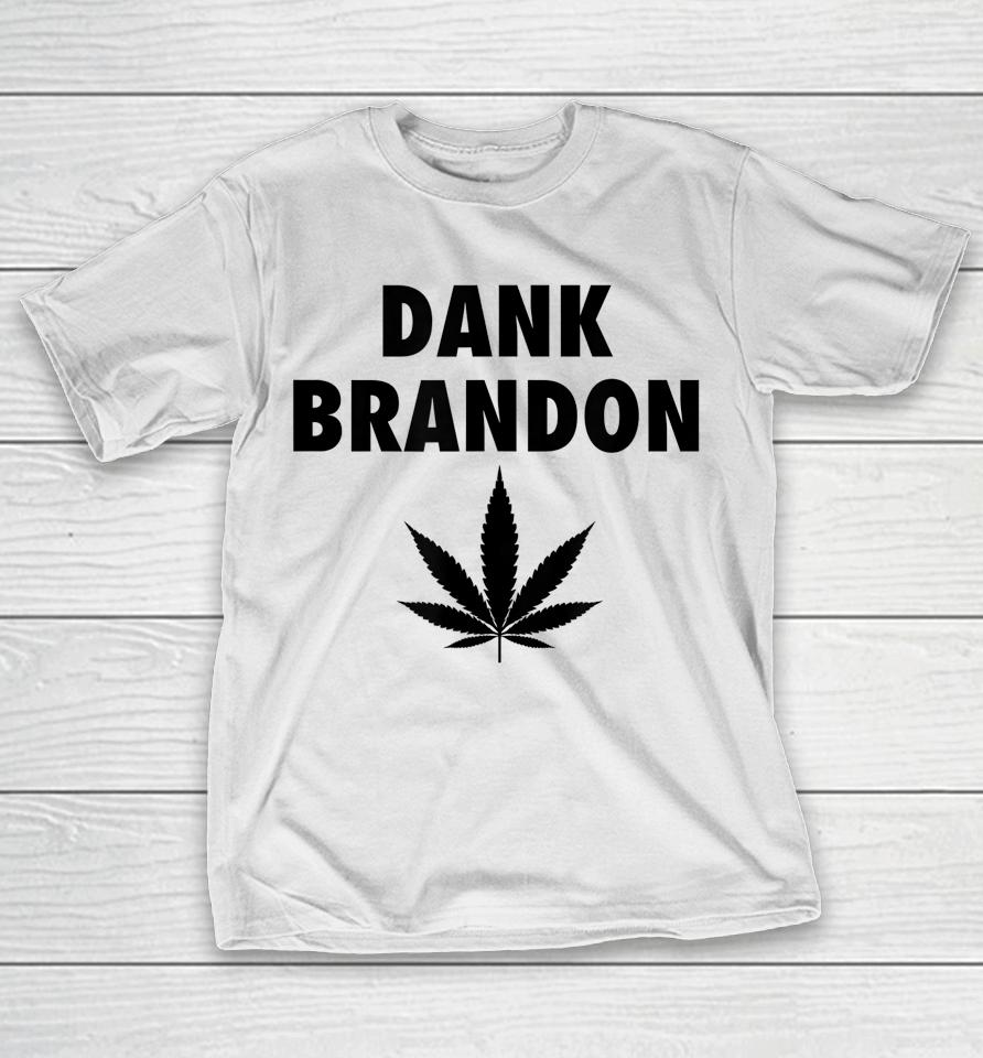 Dank Brandon Weed Leaf Marijuana T-Shirt
