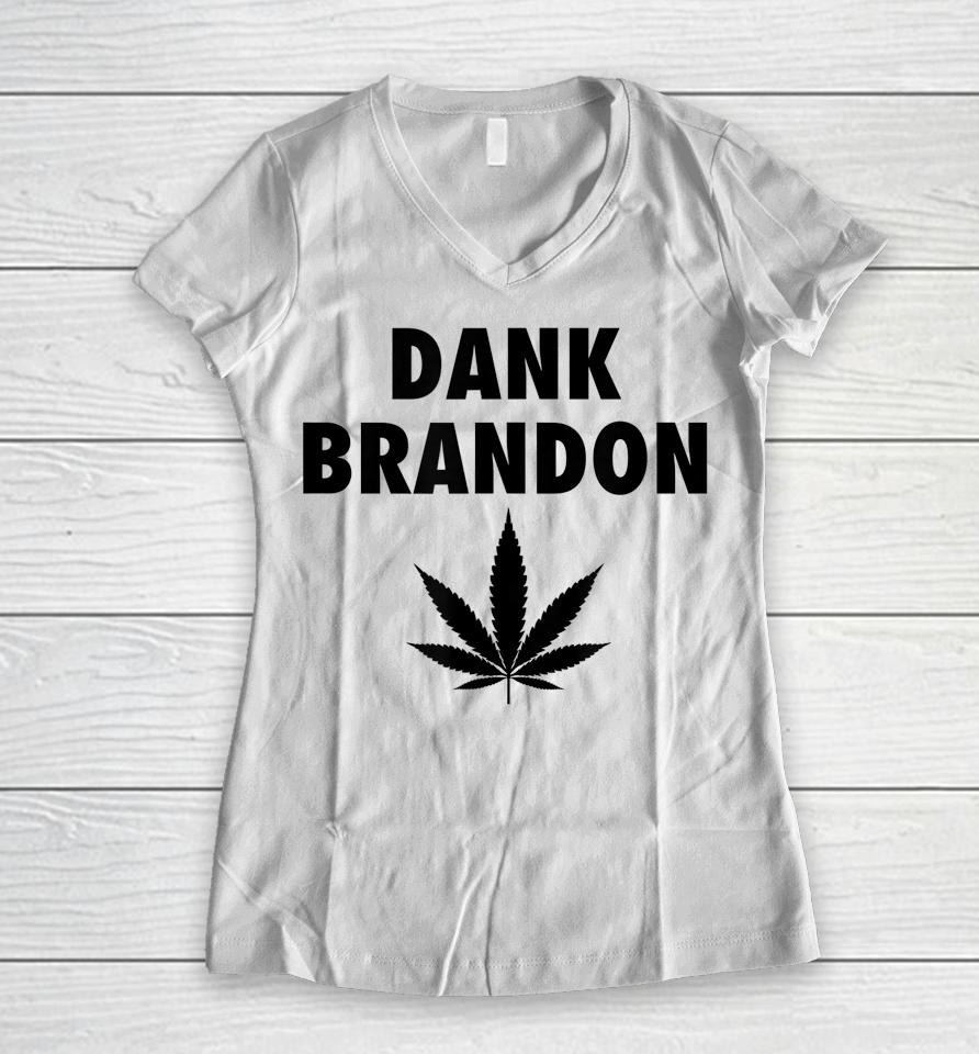 Dank Brandon Weed Leaf Marijuana Women V-Neck T-Shirt