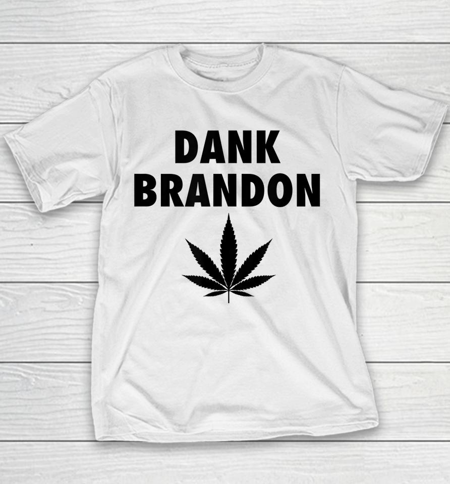 Dank Brandon Weed Leaf Marijuana Youth T-Shirt