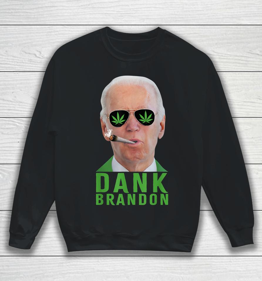Dank Brandon Weed Marijuana Sweatshirt