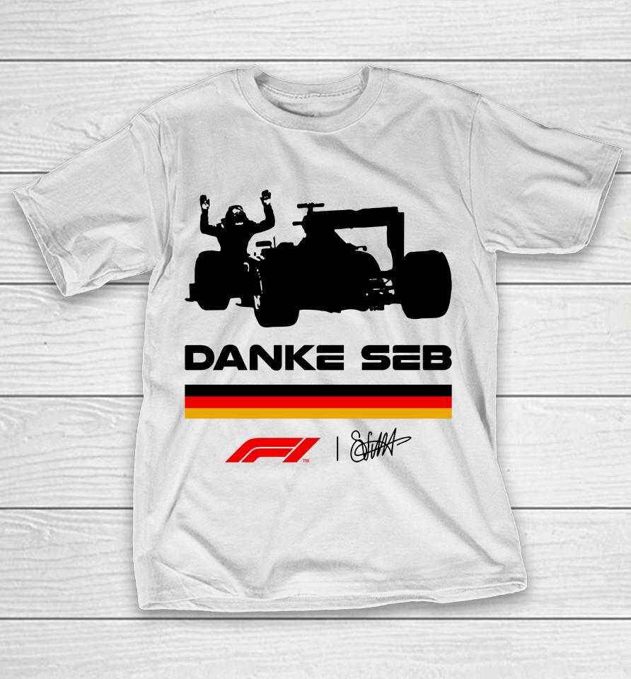 Danke Seb F1 Never Lift Never Stop Believing T-Shirt