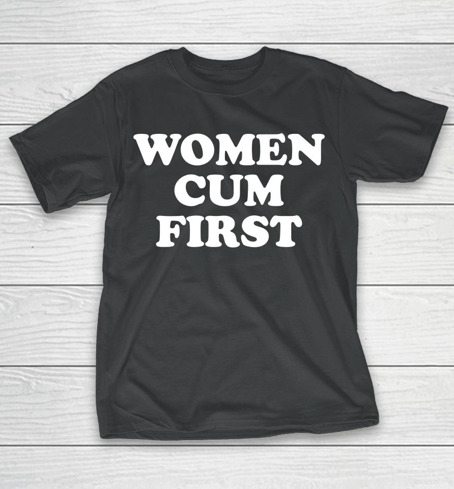Danny Duncan Merch Women Cum First T-Shirt