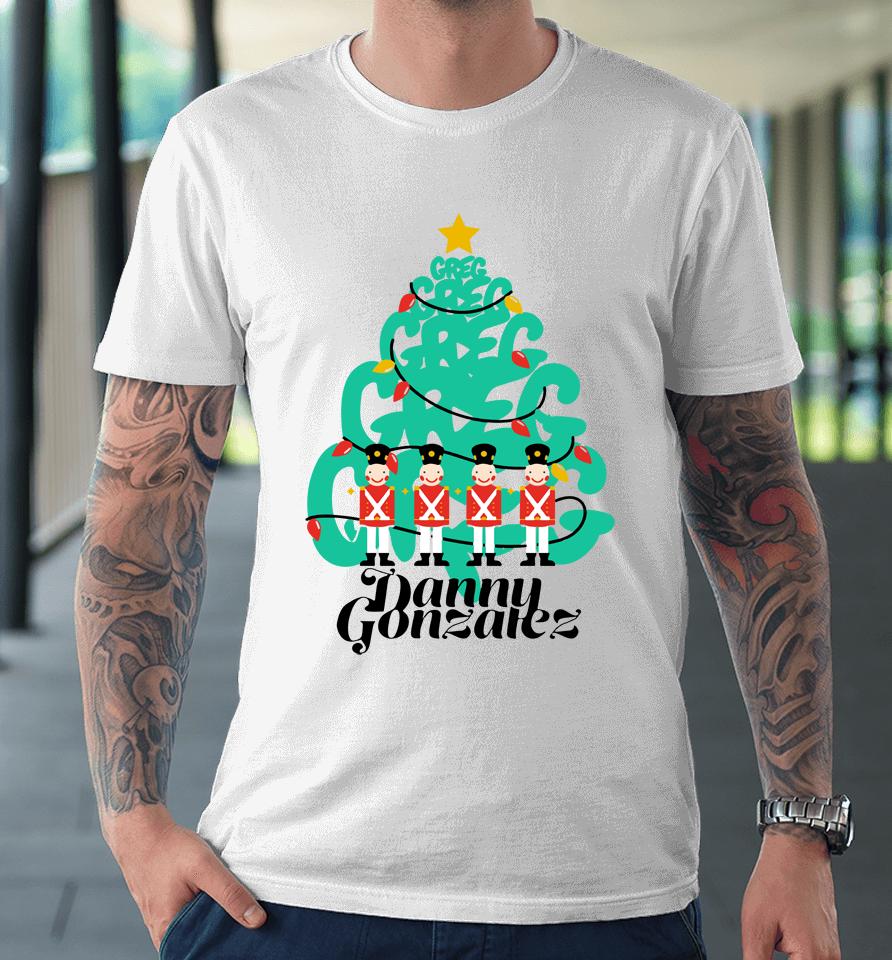 Danny Gonzalez Merch Greg Tree Christmas Premium T-Shirt