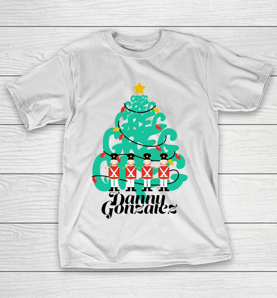 Danny Gonzalez Merch Greg Tree Christmas T-Shirt