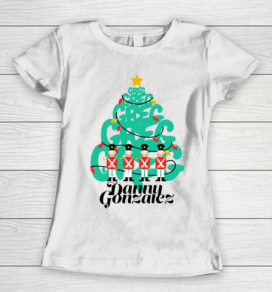 Danny Gonzalez Merch Greg Tree Christmas Women T-Shirt