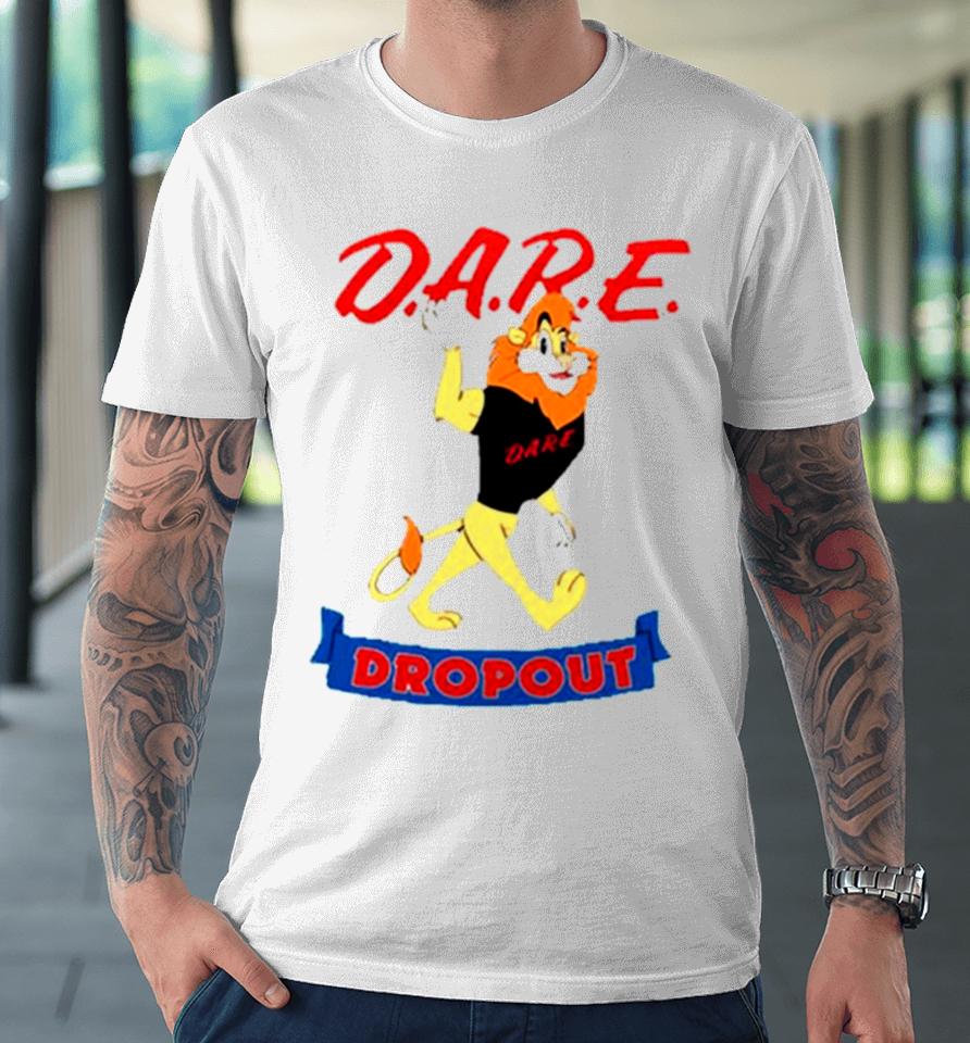 Dare Drop Out Lion Premium T-Shirt