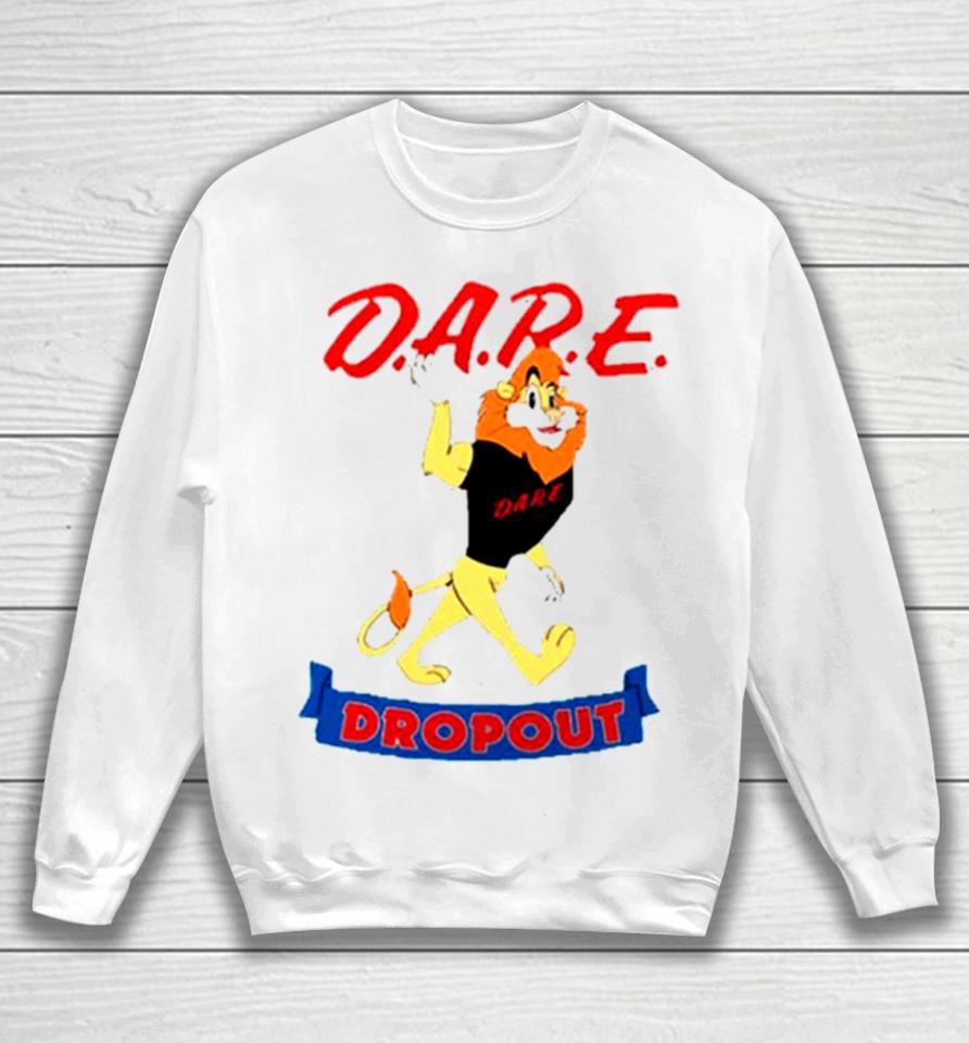 Dare Drop Out Lion Sweatshirt