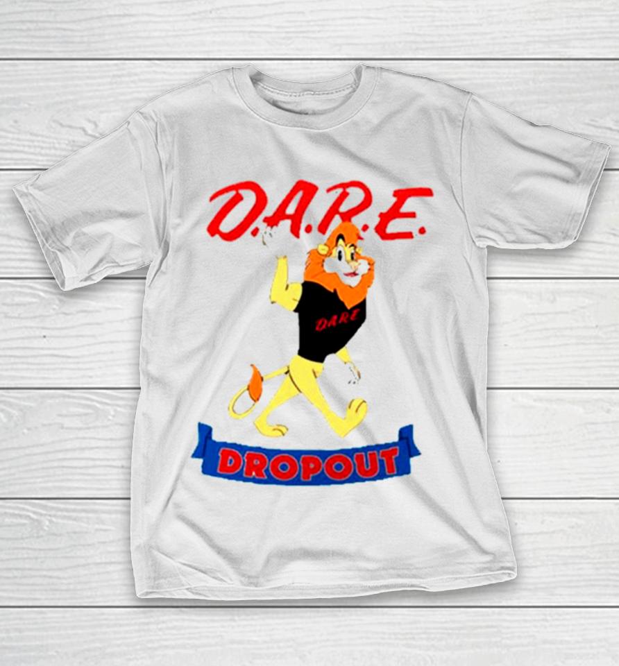 Dare Drop Out Lion T-Shirt
