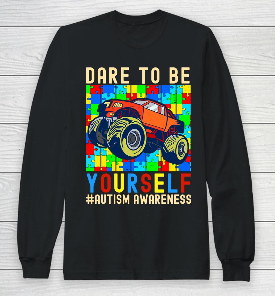 Dare To Be Yourself Autism Awareness Monster Truck Boys Kids Long Sleeve T-Shirt
