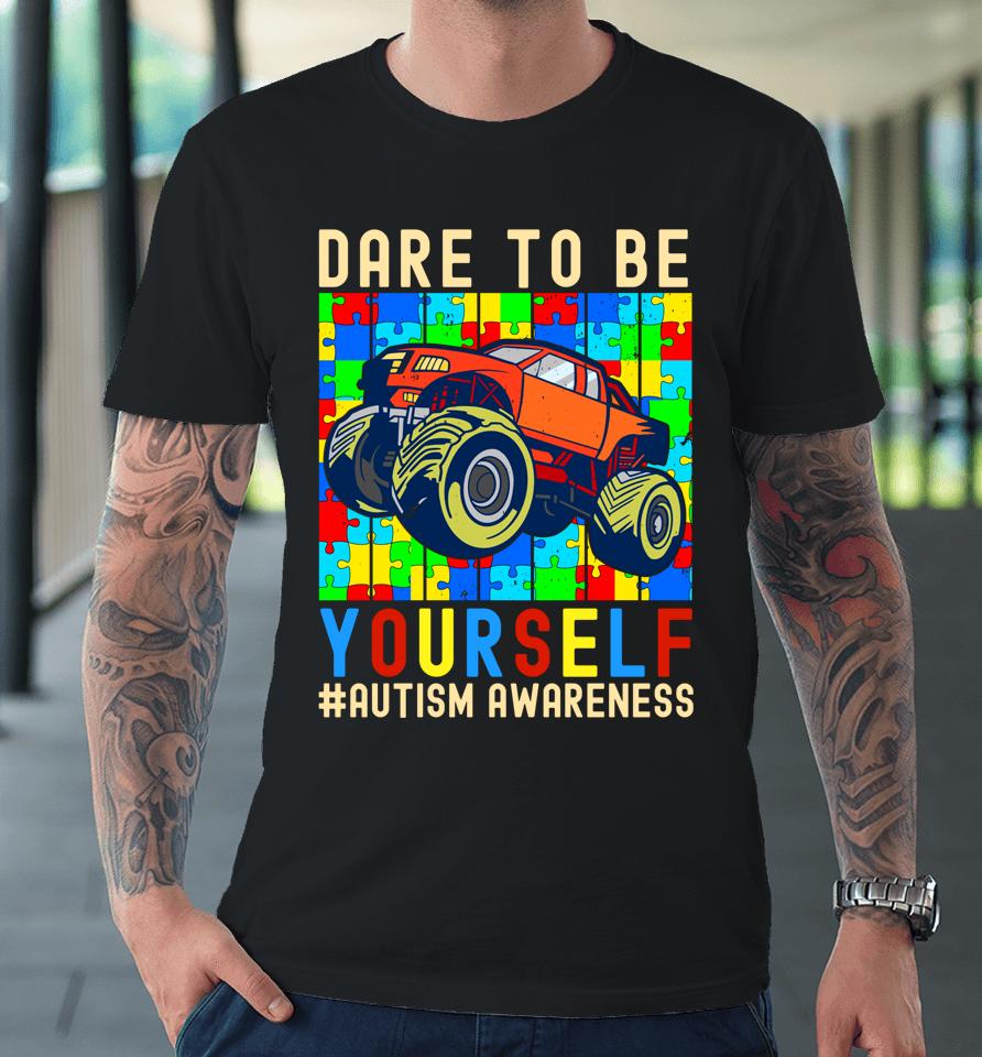 Dare To Be Yourself Autism Awareness Monster Truck Boys Kids Premium T-Shirt