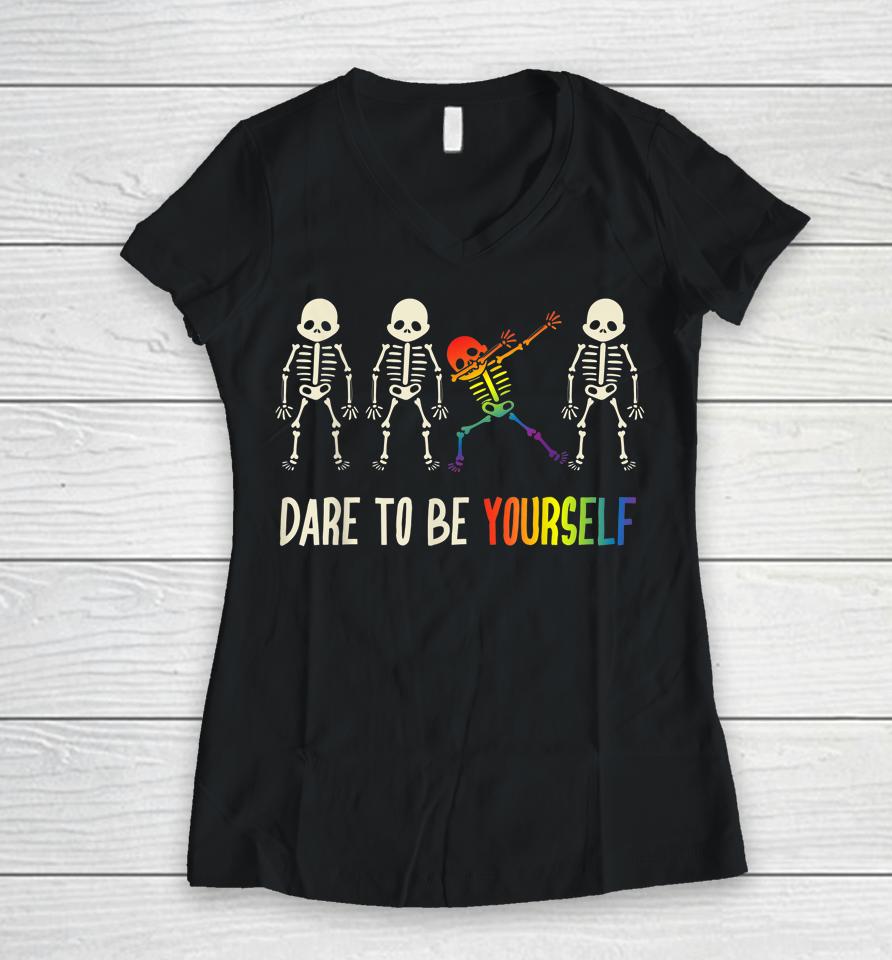 Dare To Be Yourself Lgbt Pride Women V-Neck T-Shirt