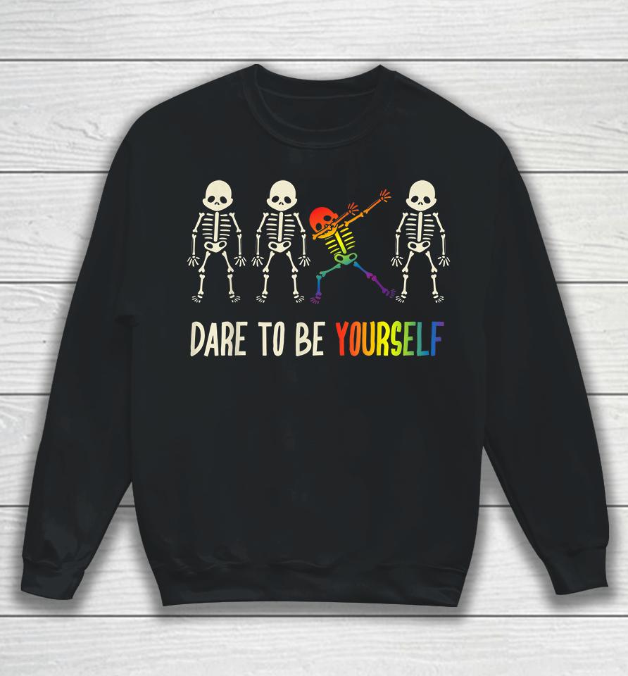 Dare To Be Yourself Lgbt Pride Sweatshirt