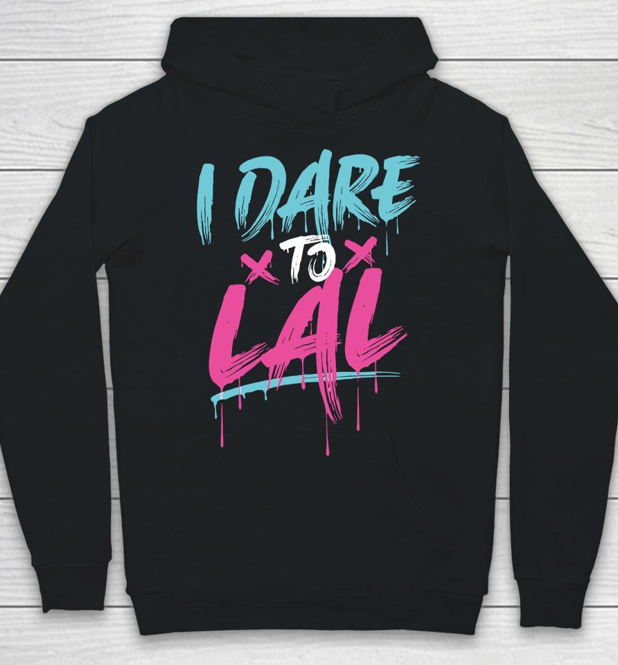 Dare To Lal Hoodie