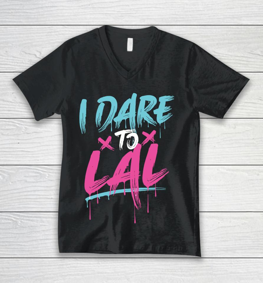Dare To Lal Unisex V-Neck T-Shirt