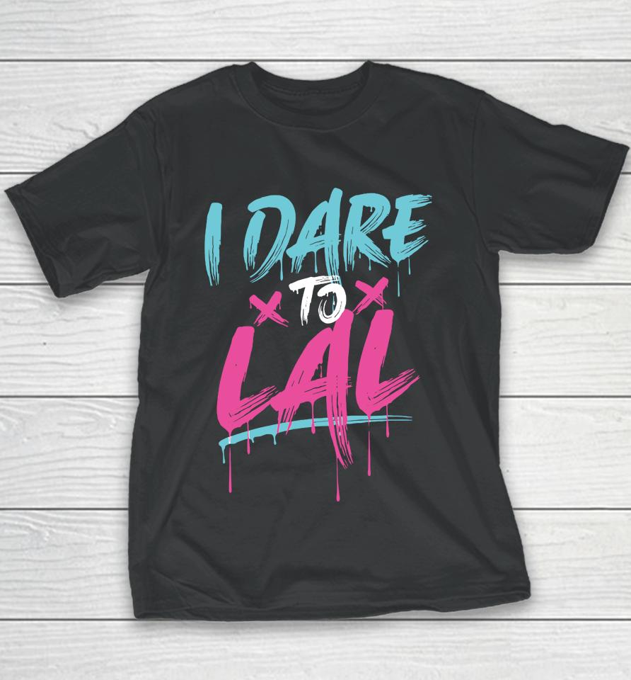 Dare To Lal Youth T-Shirt