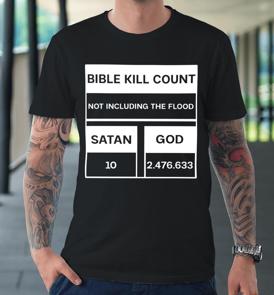 Daretowear Bible Kill Count Not Including The Flood Premium T-Shirt