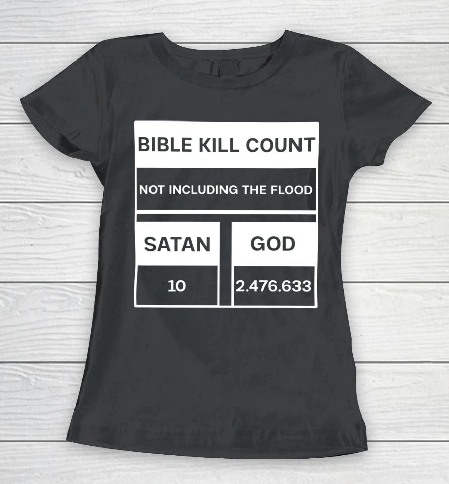 Daretowear Bible Kill Count Not Including The Flood Women T-Shirt
