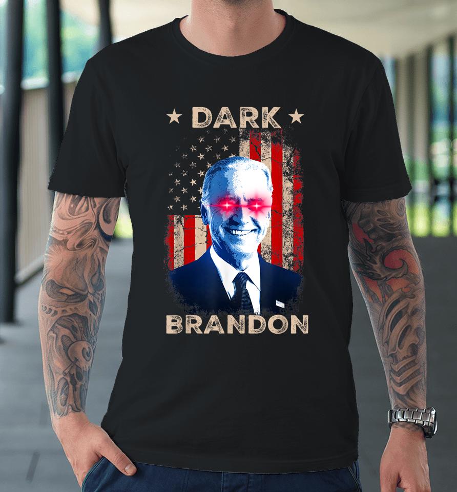 Dark Brandon Biden Saving Funny Us Red Eye Biden Political Premium T-Shirt