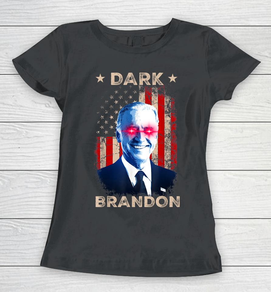 Dark Brandon Biden Saving Funny Us Red Eye Biden Political Women T-Shirt