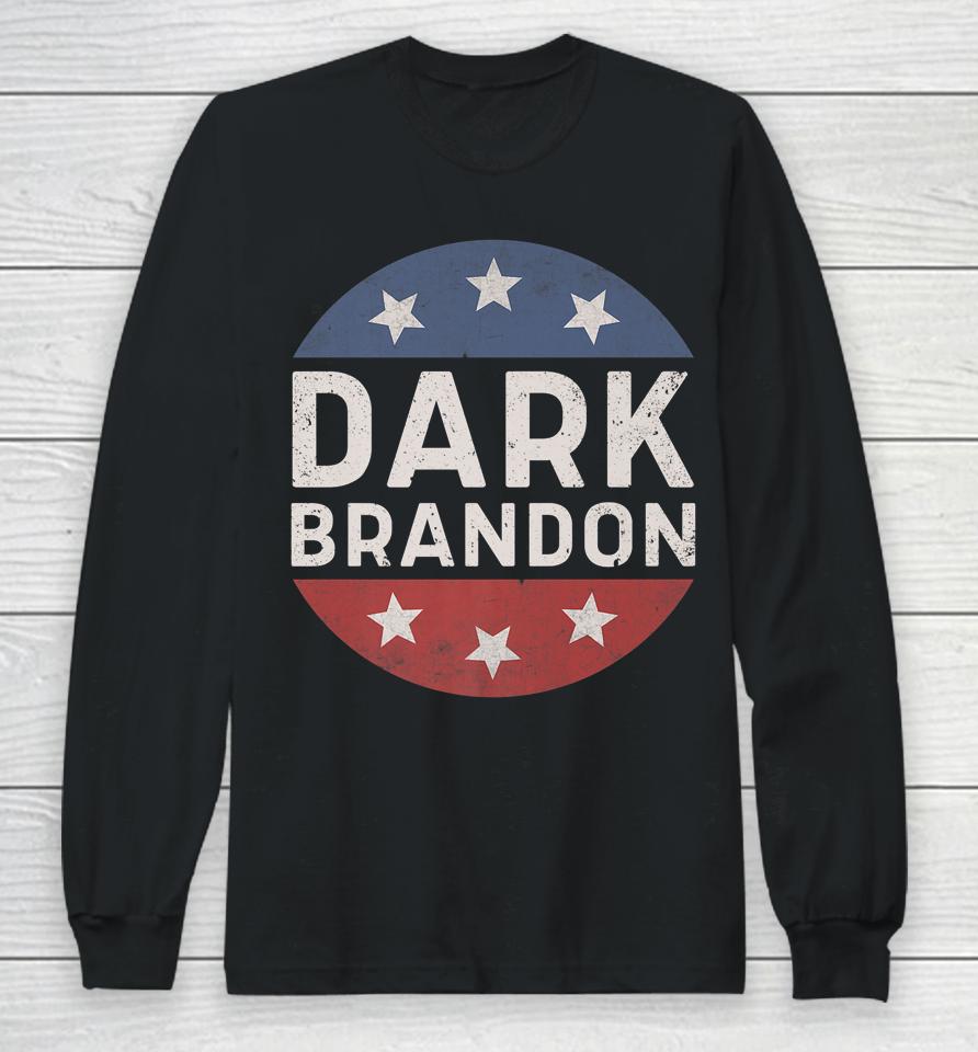 Dark Brandon Joe Biden Support Long Sleeve T-Shirt