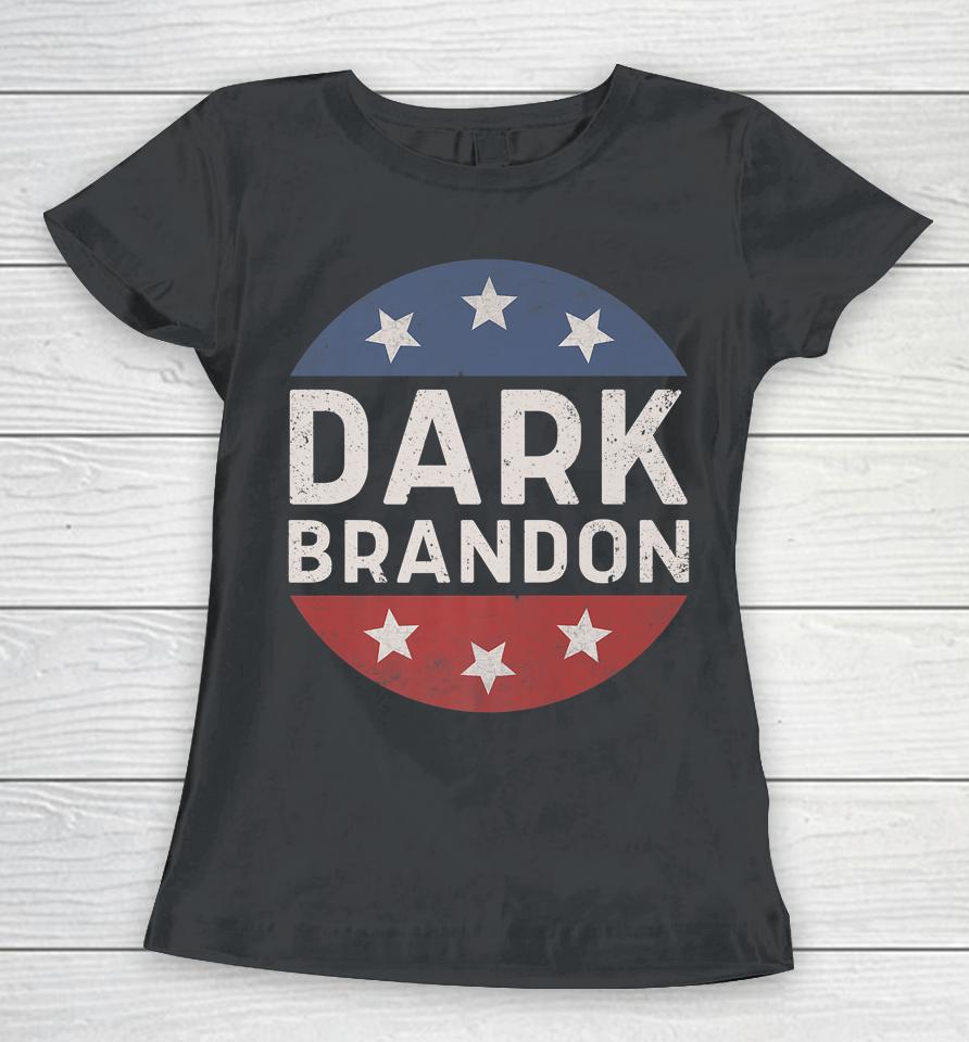 Dark Brandon Joe Biden Support Women T-Shirt