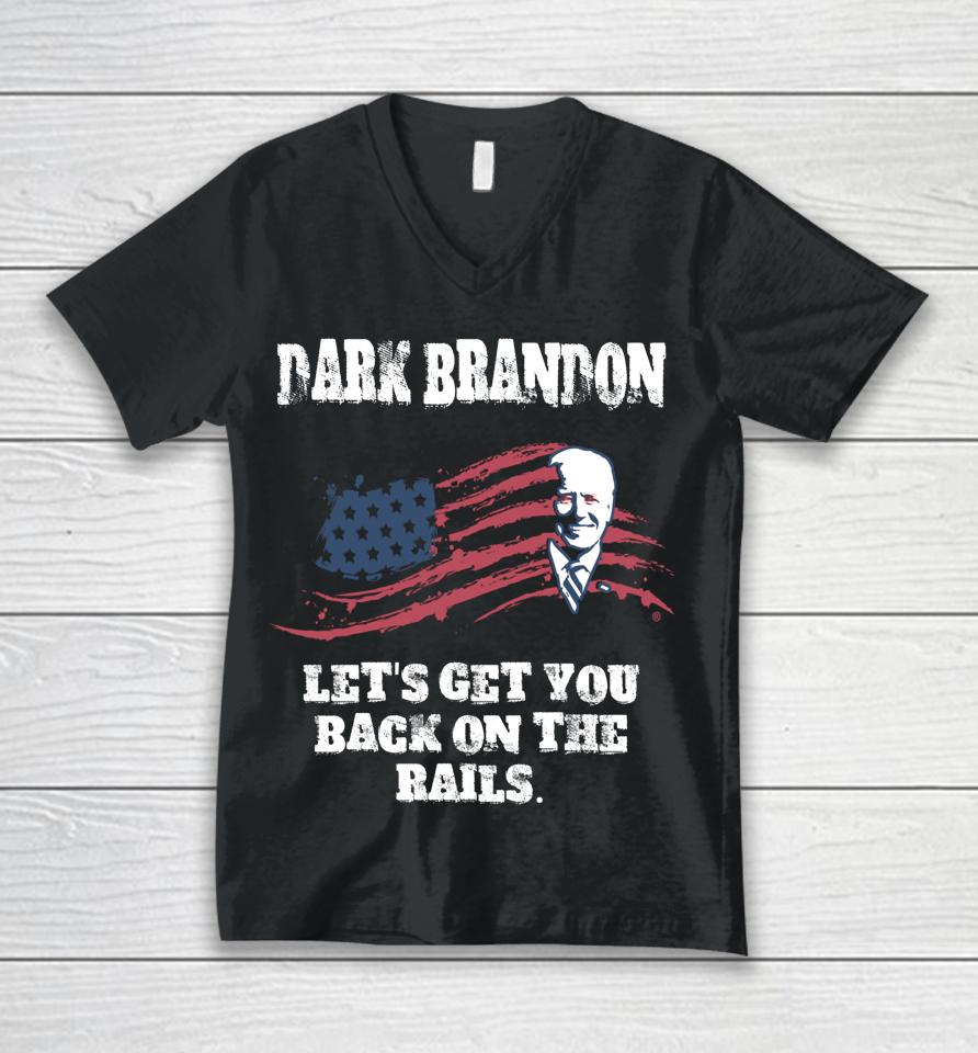 Dark Brandon Let's Get You Back On The Rails Unisex V-Neck T-Shirt