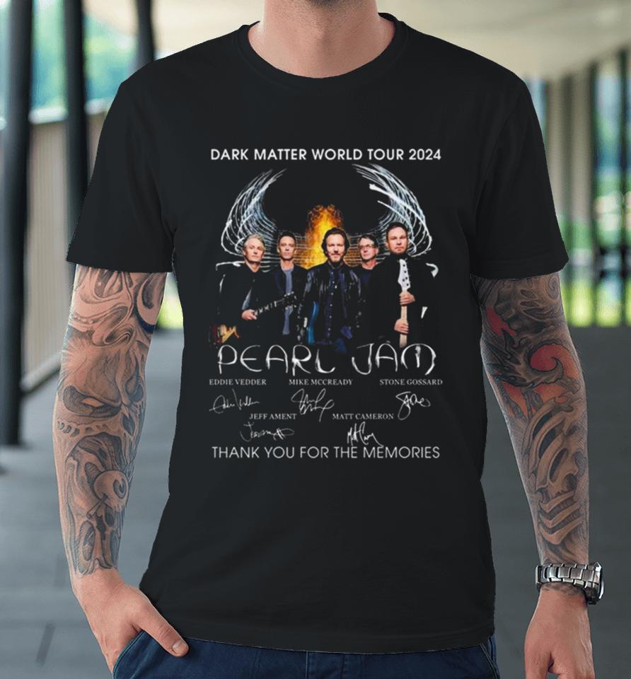Dark Matter World Tour 2024 Pearl Jam Thank You For The Memories Signatures Premium T-Shirt