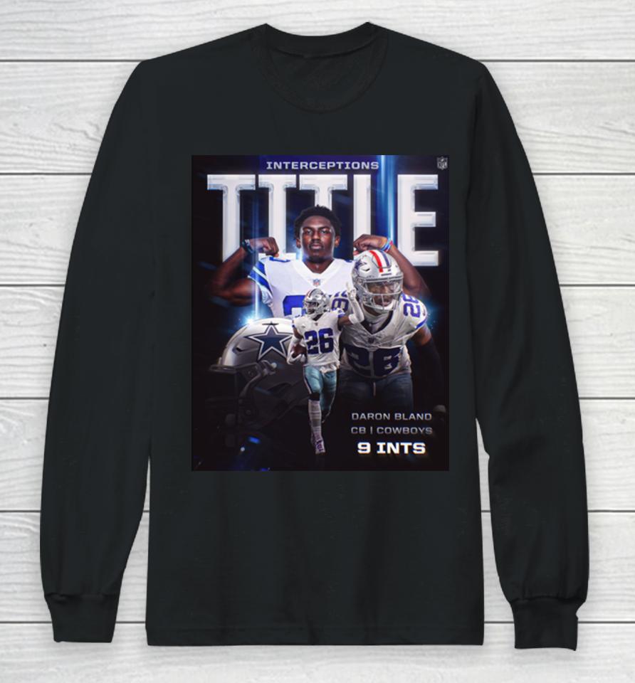 Daron Bland Dallas Cowboys Is The 2023 Int King Interceptions Title Long Sleeve T-Shirt