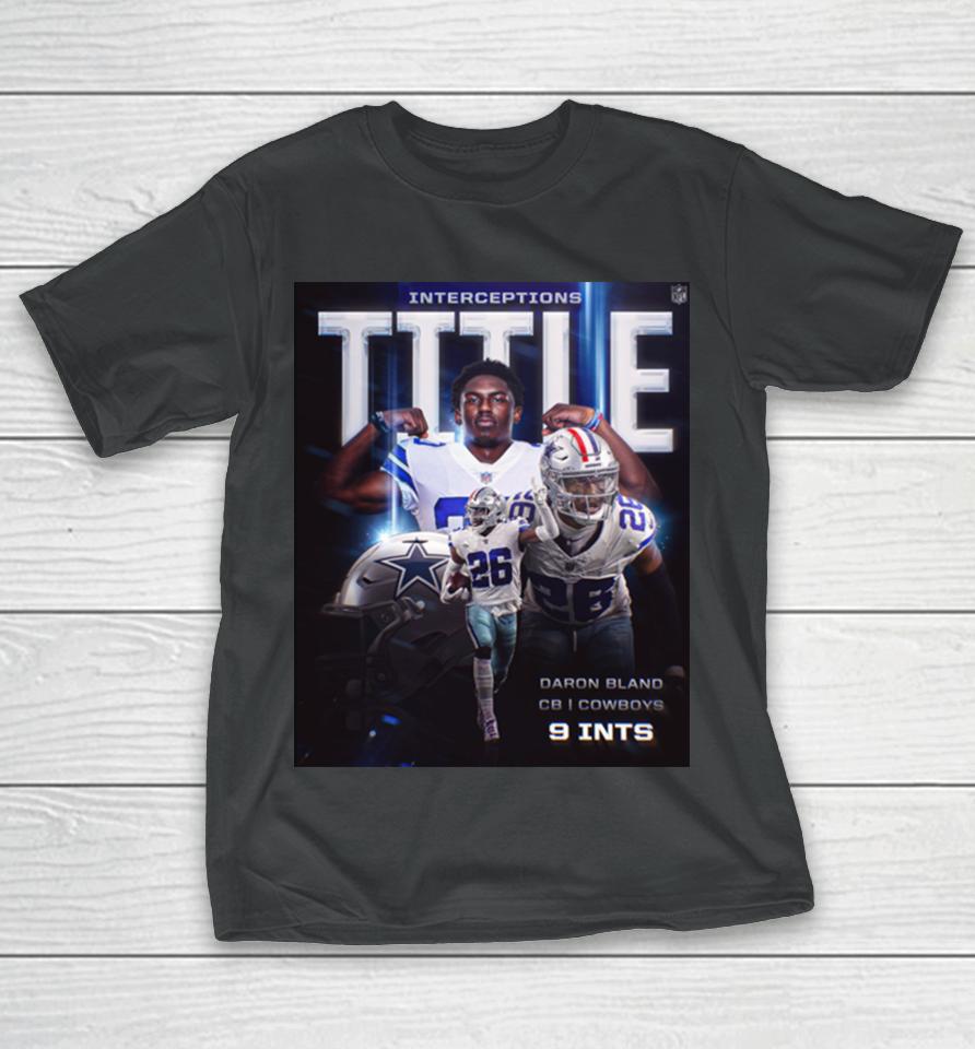 Daron Bland Dallas Cowboys Is The 2023 Int King Interceptions Title T-Shirt