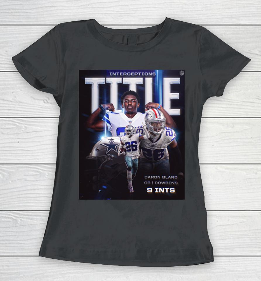 Daron Bland Dallas Cowboys Is The 2023 Int King Interceptions Title Women T-Shirt