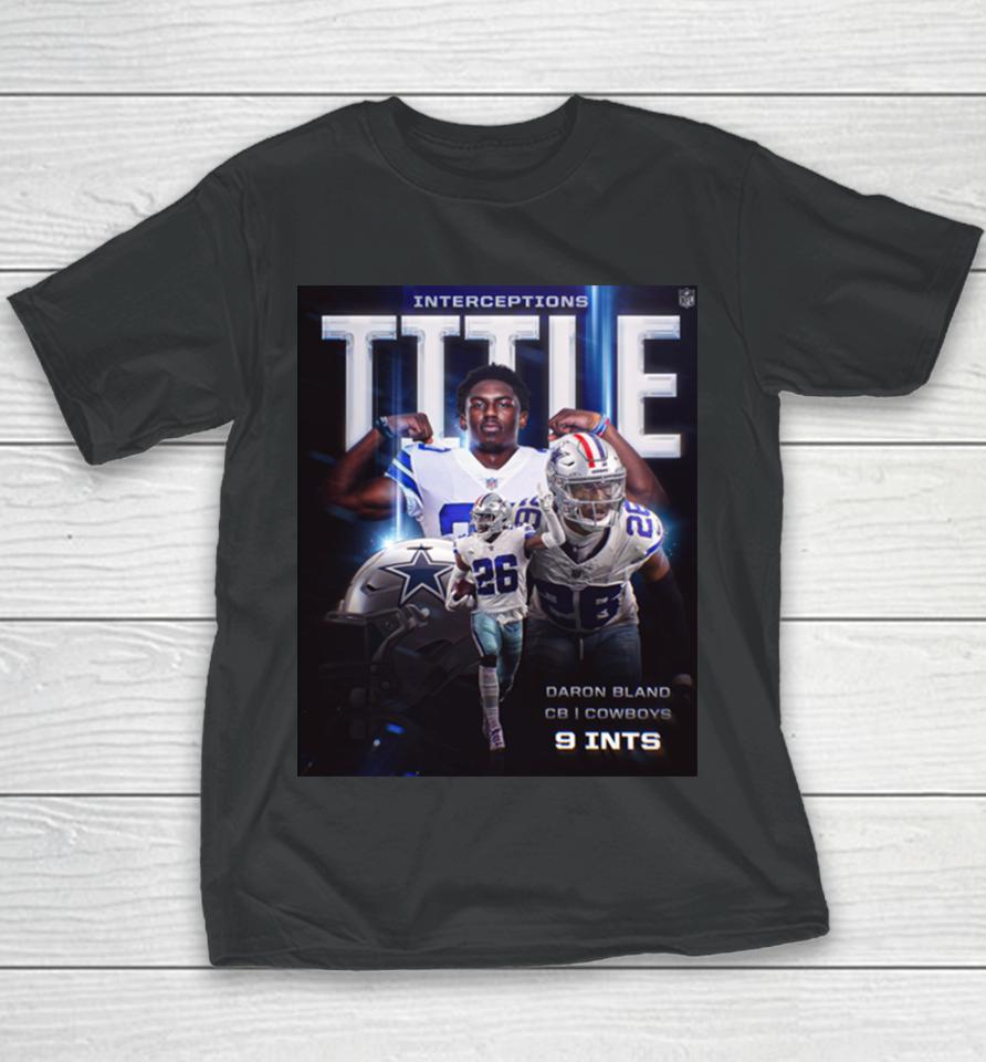 Daron Bland Dallas Cowboys Is The 2023 Int King Interceptions Title Youth T-Shirt