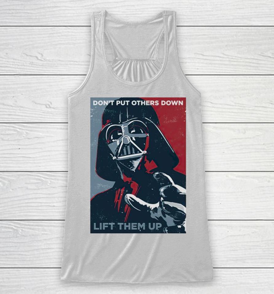 Darth Vader Don’t Put Others Down Lift Them Up Racerback Tank