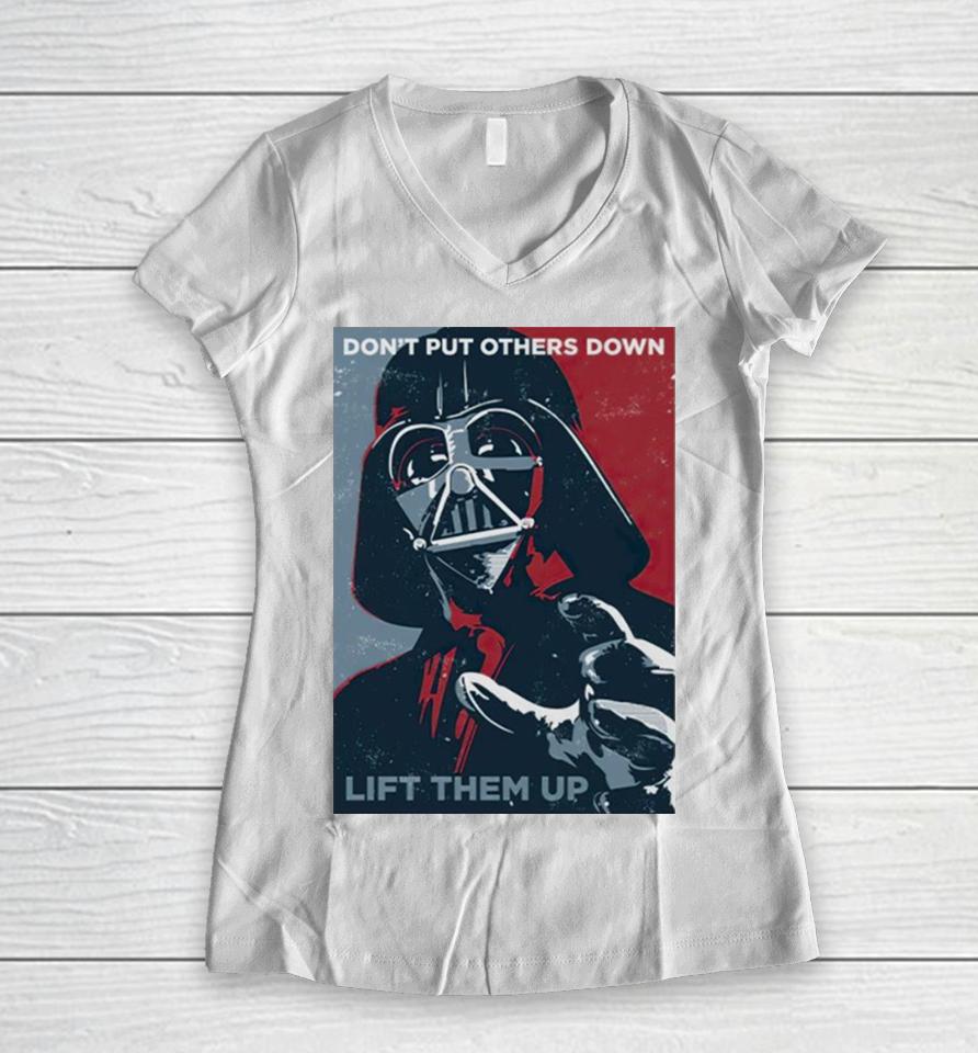 Darth Vader Don’t Put Others Down Lift Them Up Women V-Neck T-Shirt