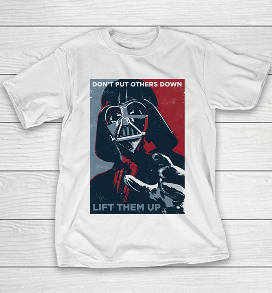 Darth Vader Don’t Put Others Down Lift Them Up Youth T-Shirt