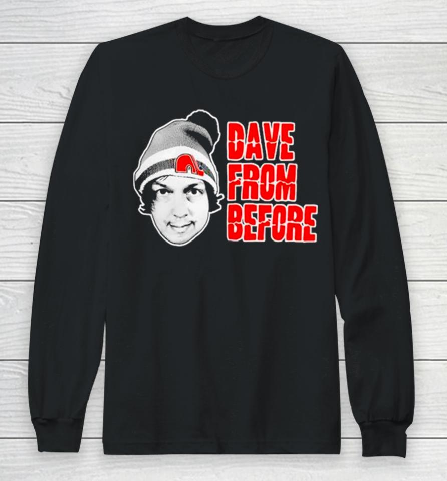 Dave From Before Long Sleeve T-Shirt