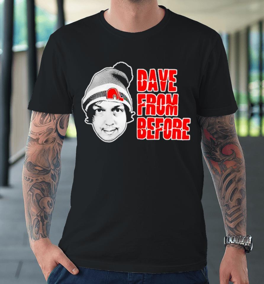 Dave From Before Premium T-Shirt