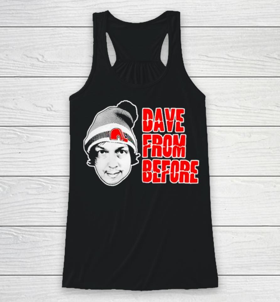Dave From Before Racerback Tank