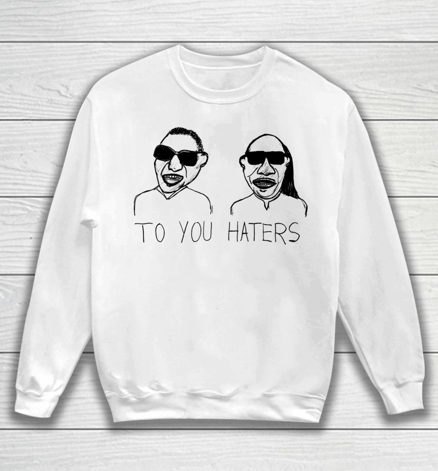 Dave Portnoy Wearing To You Haters Sweatshirt