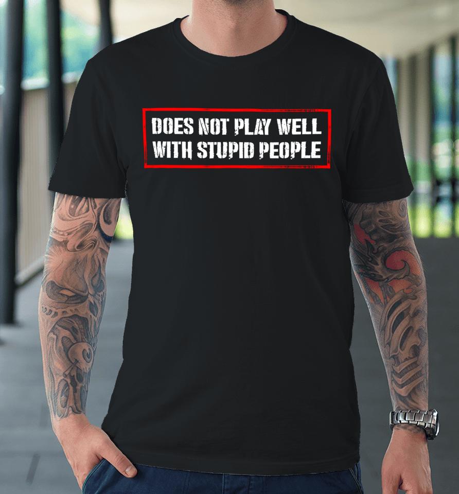 David Draiman Does Not Play Well With Stupid People Premium T-Shirt