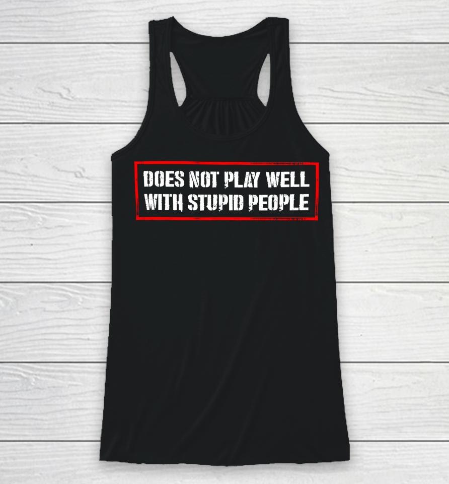 David Draiman Wearing Does Not Play Well With Stupid People Racerback Tank