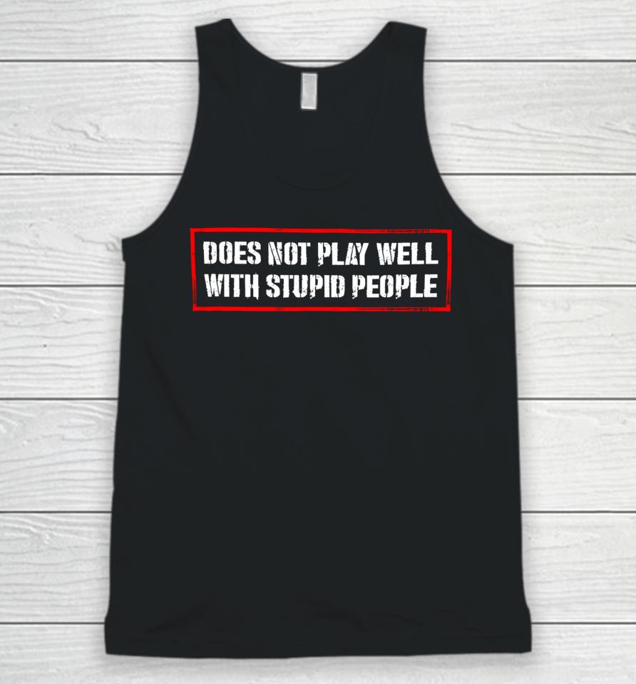 David Draiman Wearing Does Not Play Well With Stupid People Unisex Tank Top