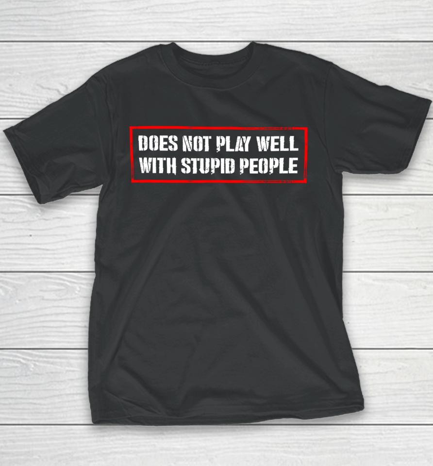 David Draiman Wearing Does Not Play Well With Stupid People Youth T-Shirt